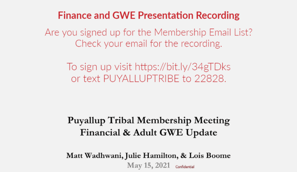 Tribal Members Only: Finance and GWE Presentation Recording (Confidential)