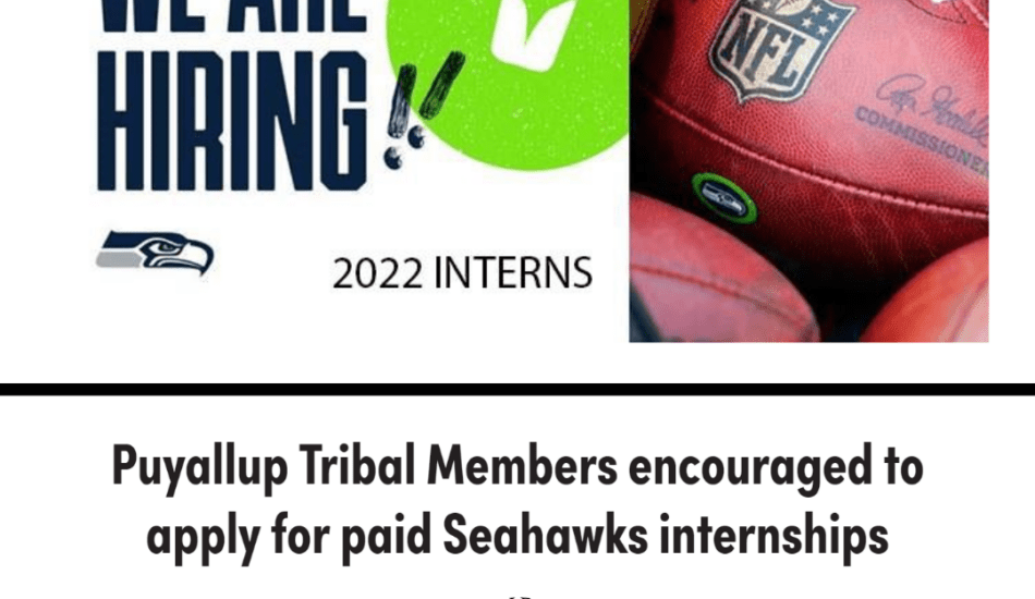 Puyallup Tribal Members encouraged to apply for paid Seahawks internships