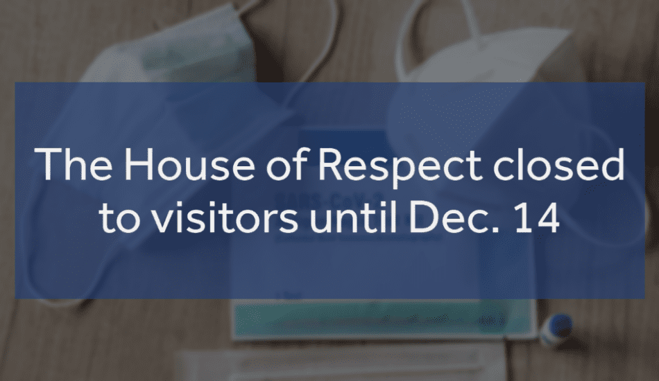 House of Respect closed to visitors until Dec. 14